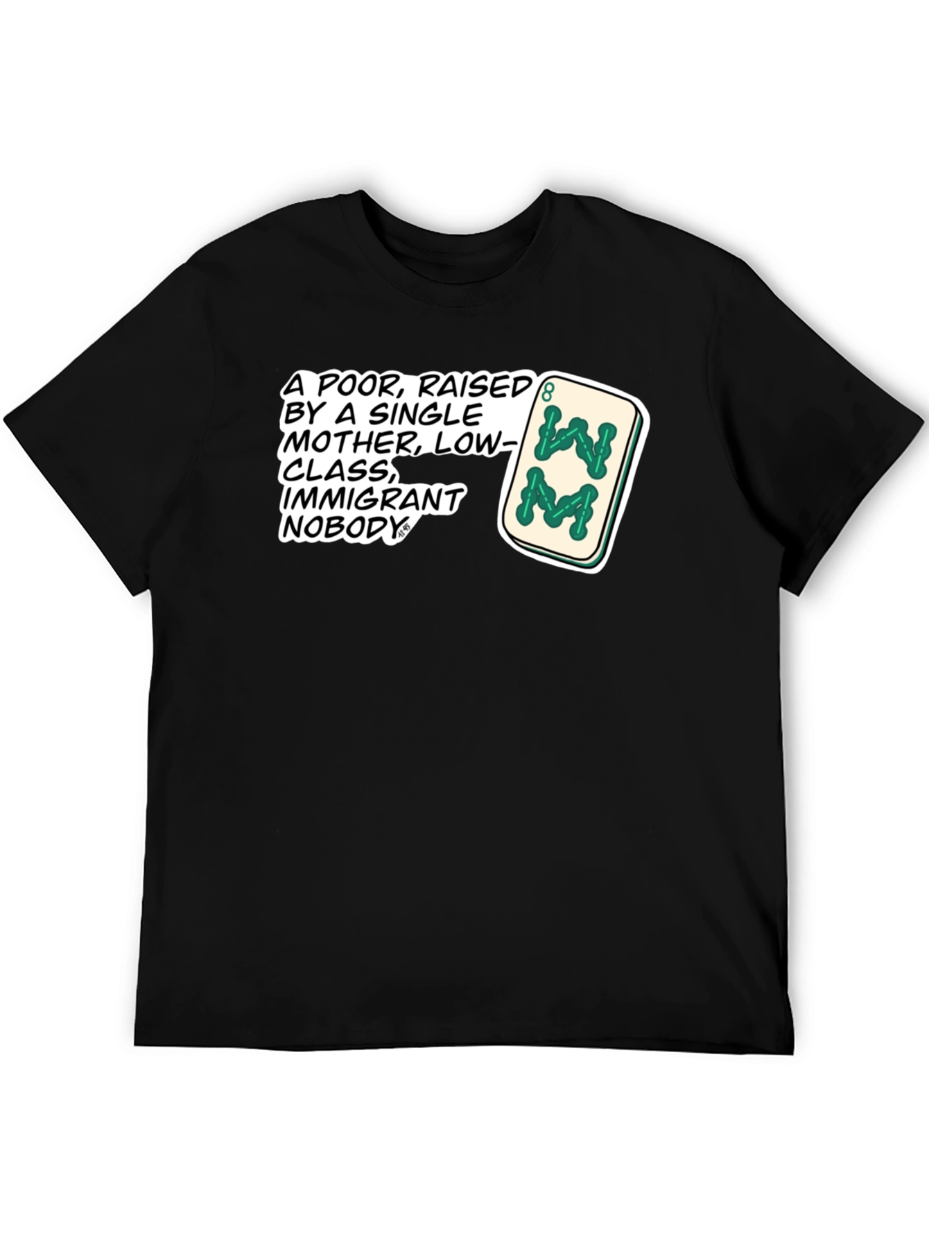 Statement T-Shirt: Poor Raised by Single Mother Design