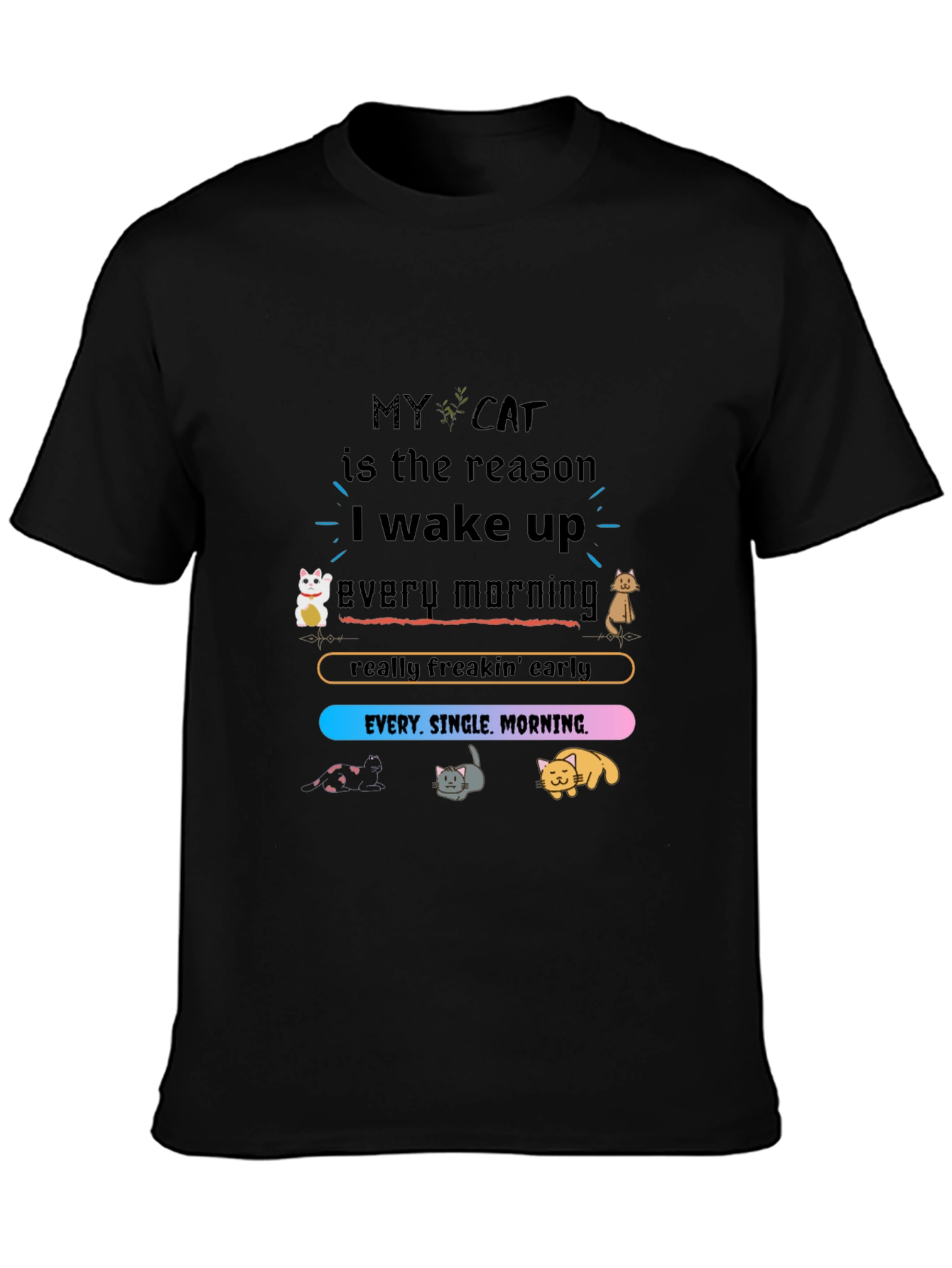 My Cat is the Reason T-Shirt