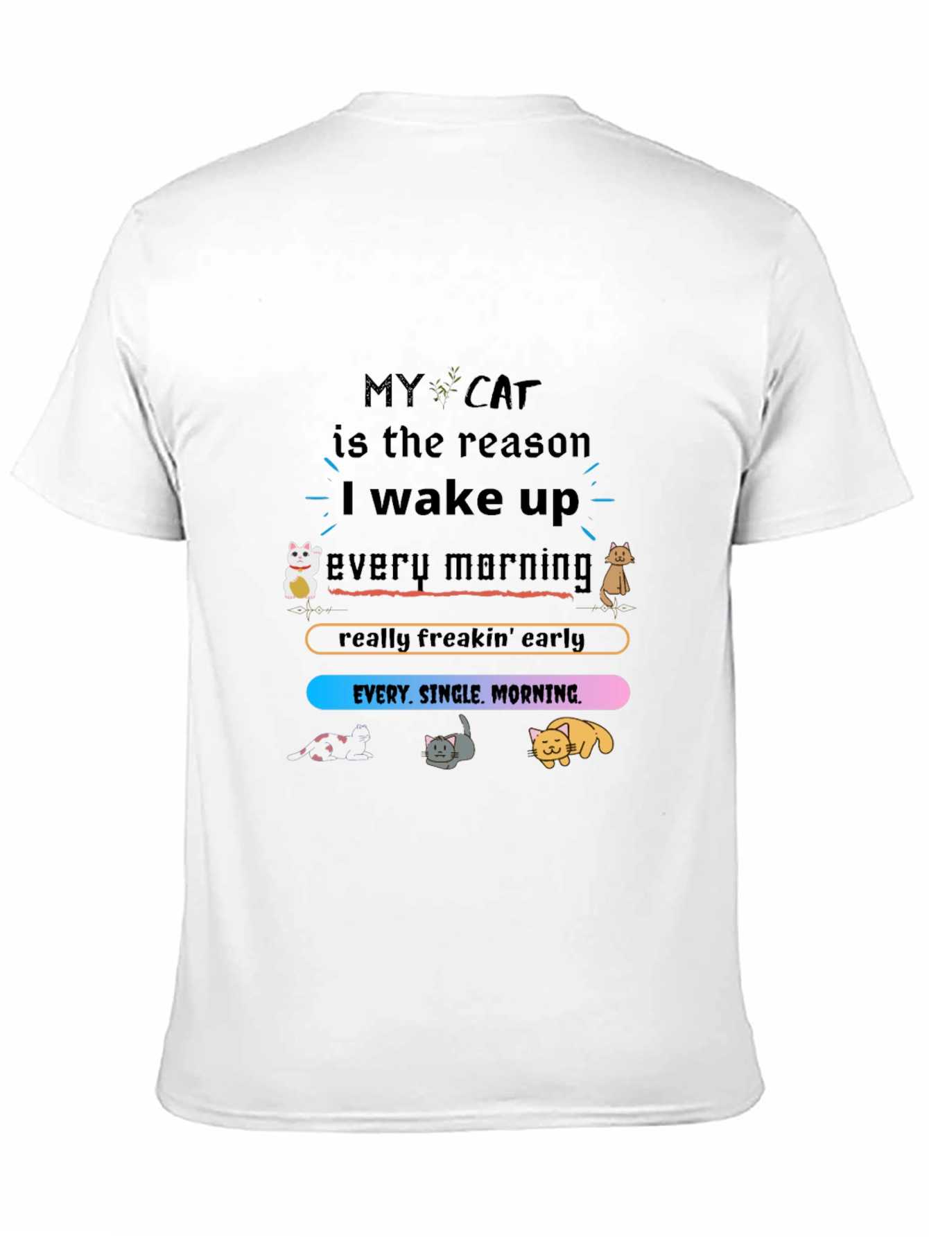 My Cat is the Reason T-Shirt