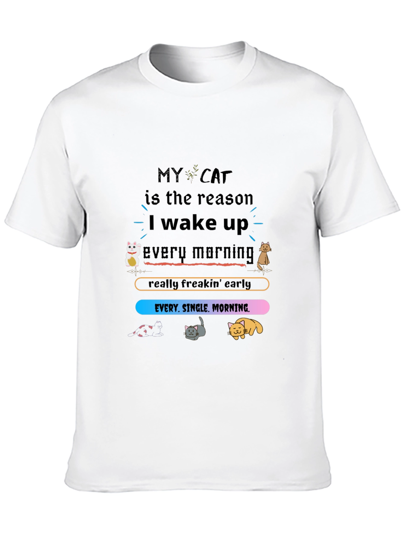 My Cat is the Reason T-Shirt