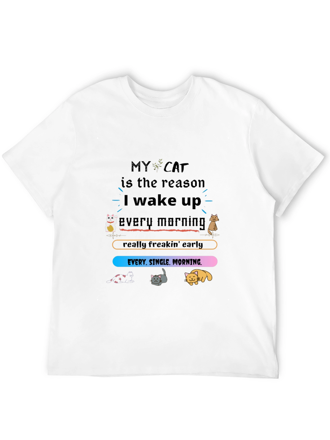 My Cat is the Reason T-Shirt