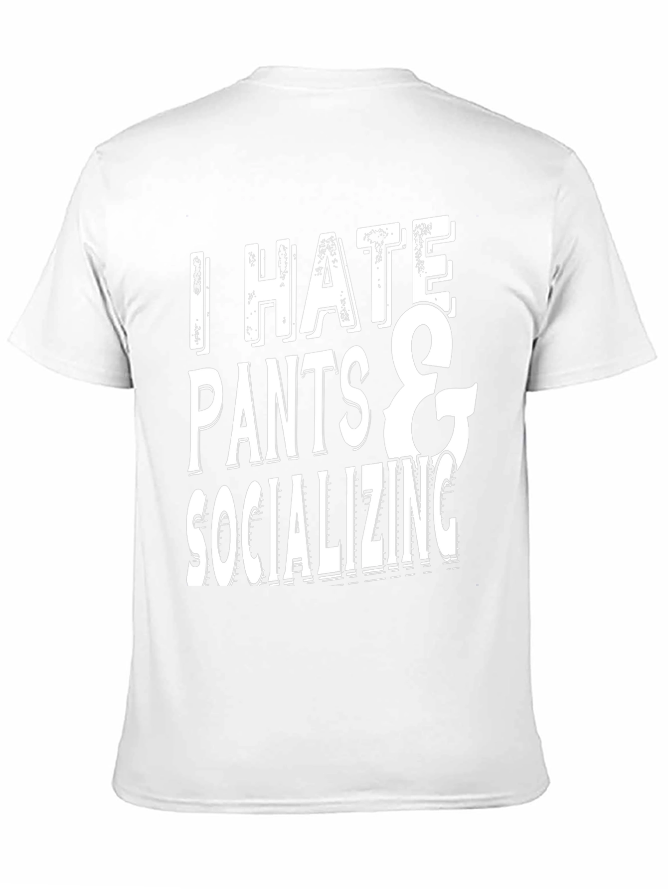 Funny I Hate Pants & Socializing T-Shirt