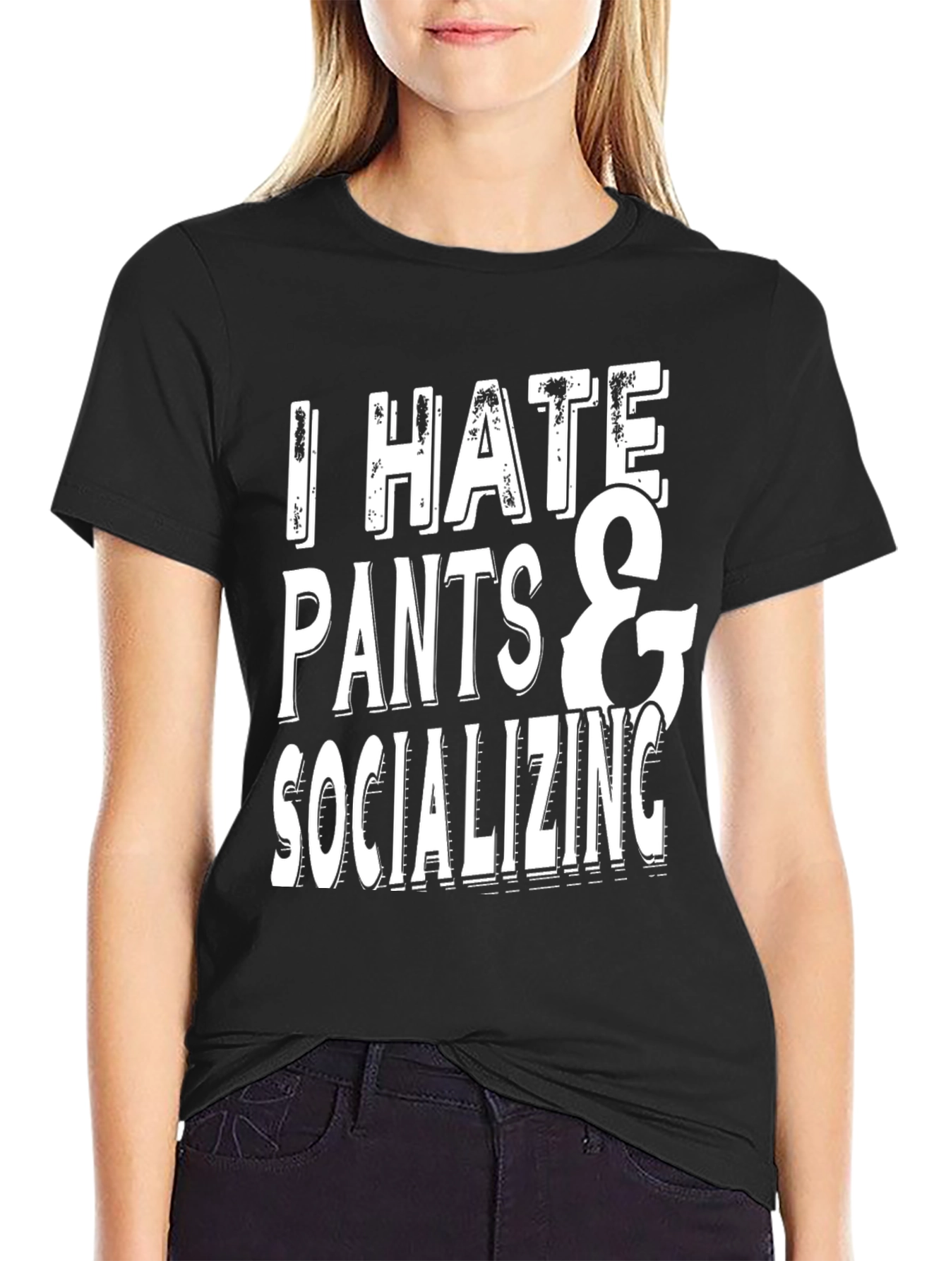 Funny I Hate Pants & Socializing T-Shirt
