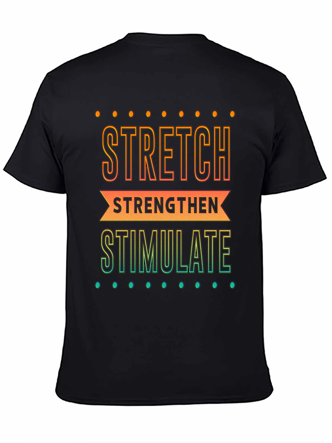 Stretch Strengthen Stimulate Graphic Tee