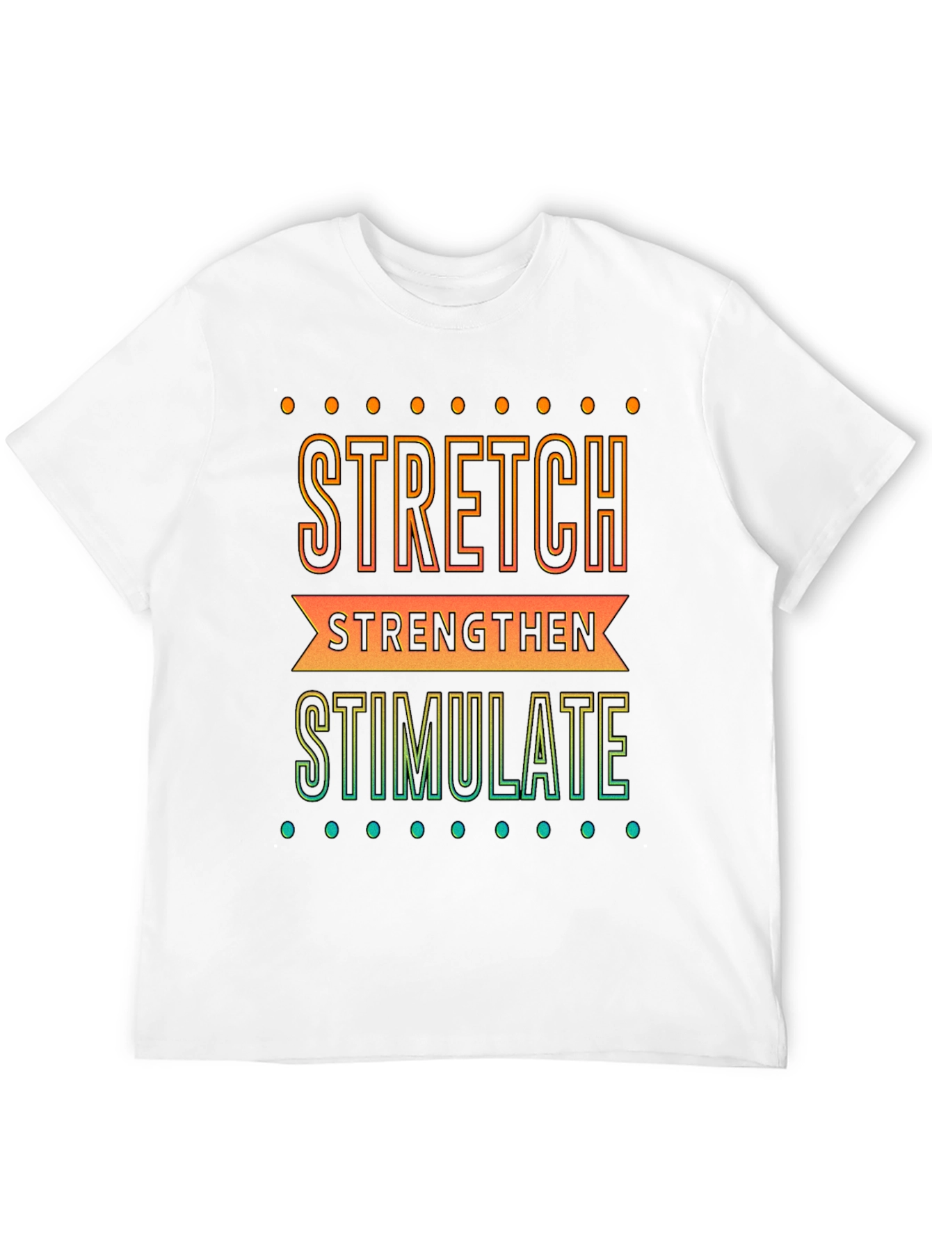 Stretch Strengthen Stimulate Graphic Tee
