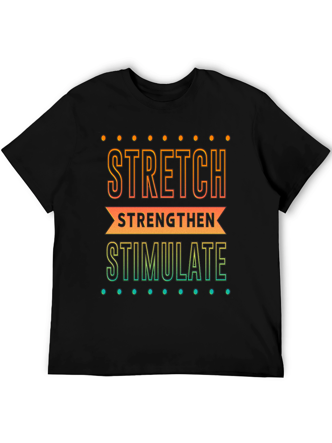 Stretch Strengthen Stimulate Graphic Tee