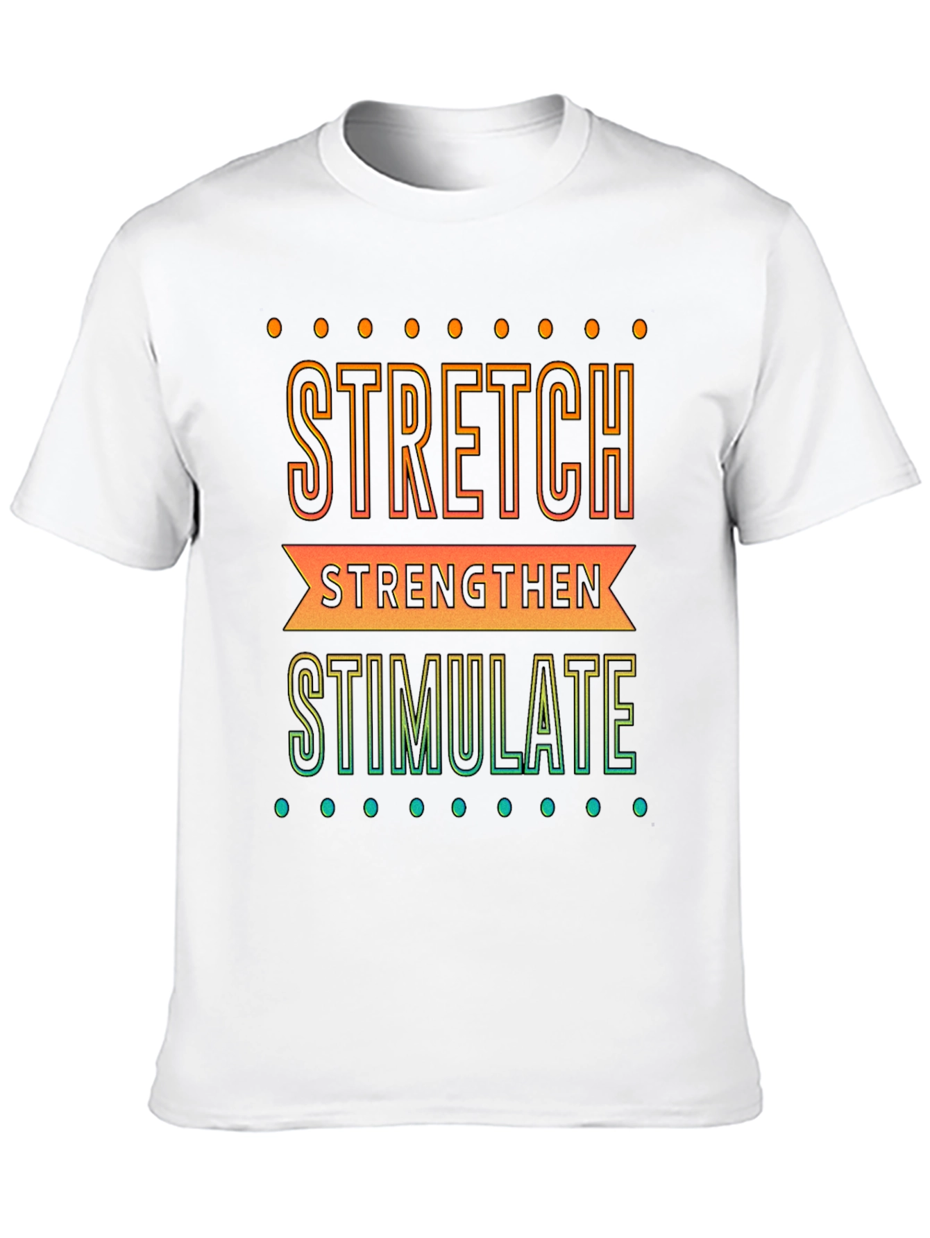 Stretch Strengthen Stimulate Graphic Tee