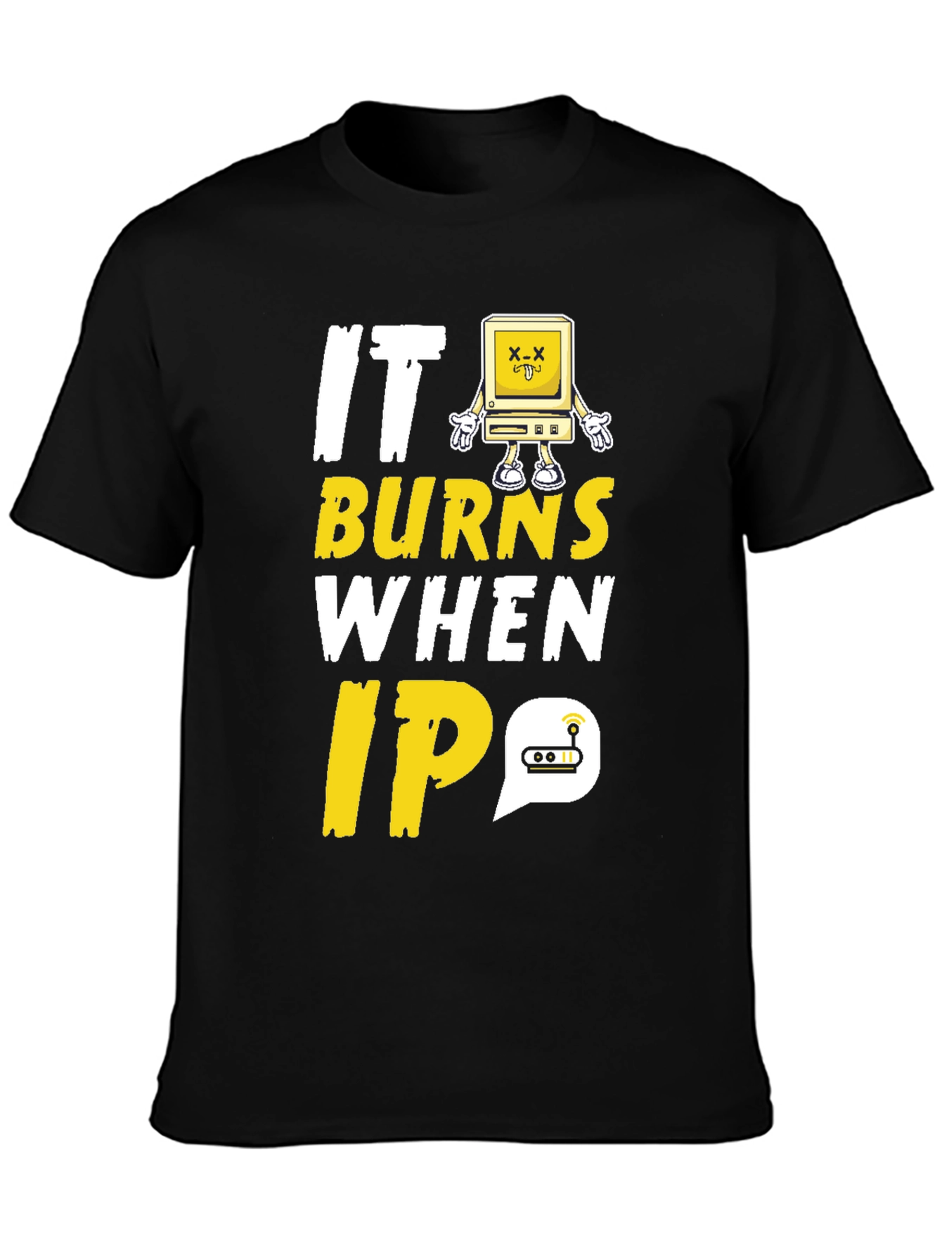 It Burns When IP Funny Programmer T-Shirt