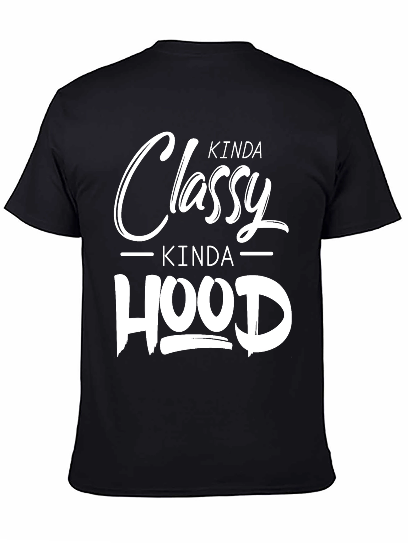 Kinda Classy Kinda Hood Graphic T-Shirt