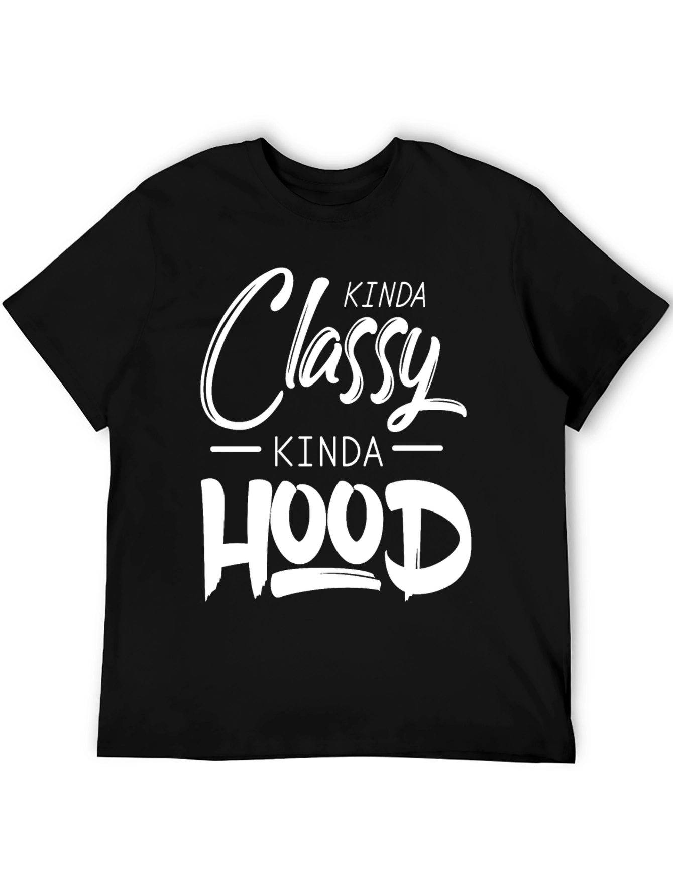 Kinda Classy Kinda Hood Graphic T-Shirt
