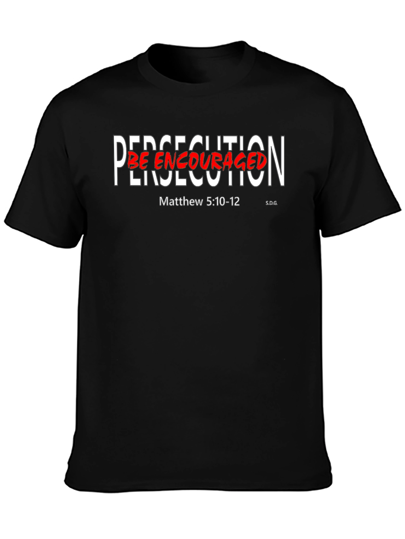 Persecution Be Encouraged Black T-Shirt