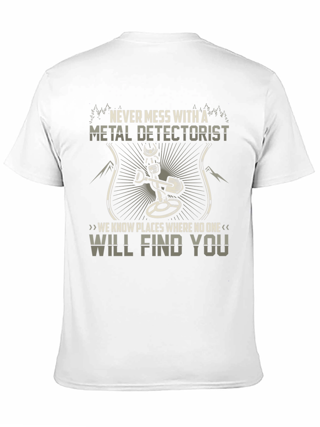 Metal Detectorist Graphic Tee - Never Mess With...