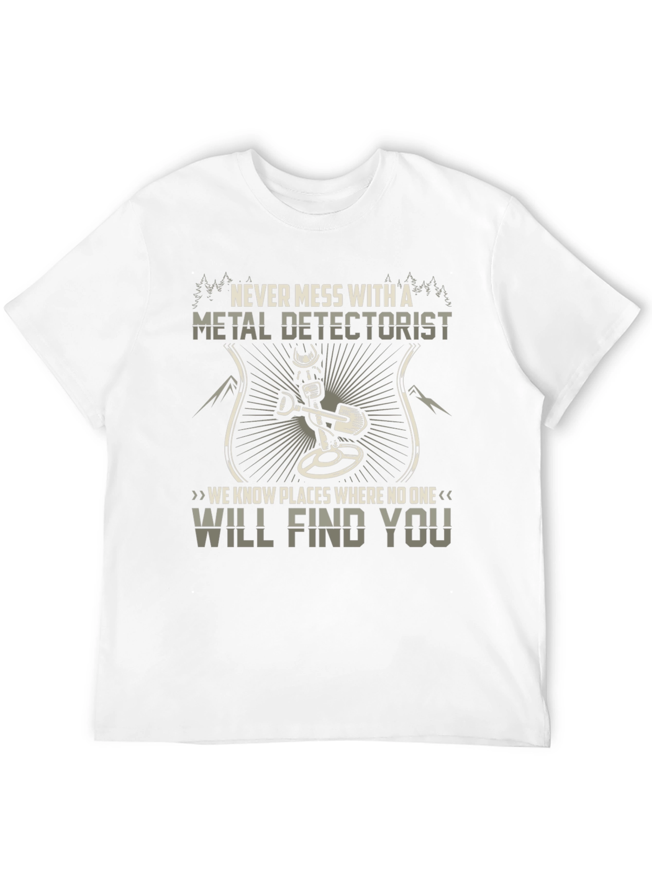 Metal Detectorist Graphic Tee - Never Mess With...