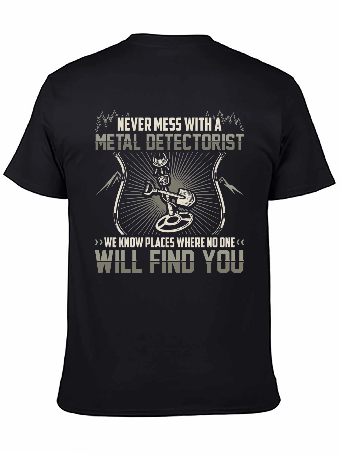 Metal Detectorist Graphic Tee - Never Mess With...