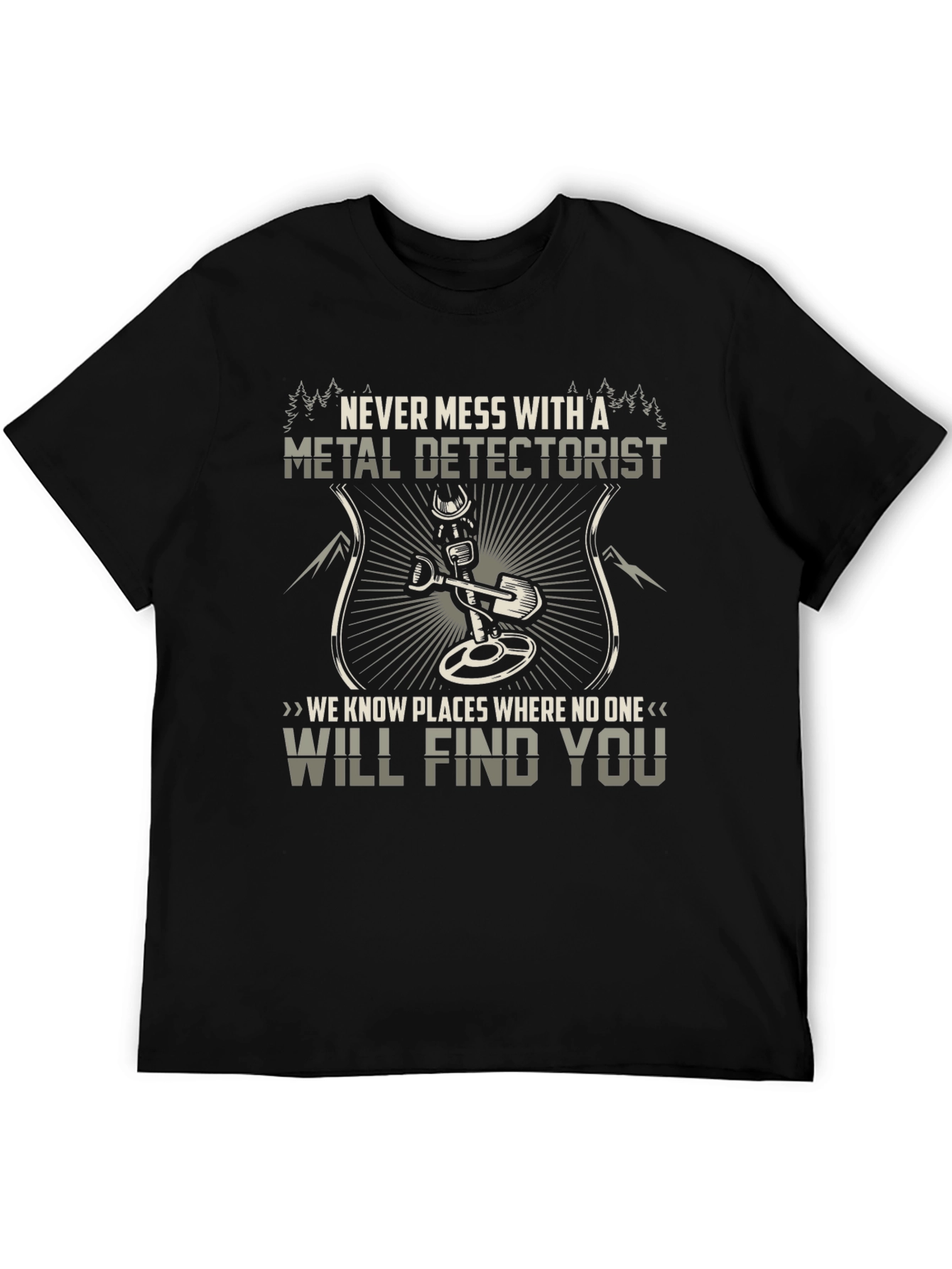 Metal Detectorist Graphic Tee - Never Mess With...
