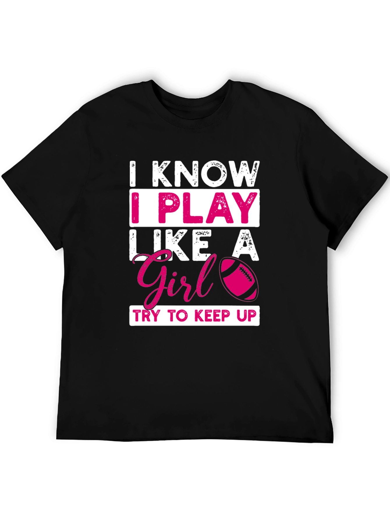 I Play Like a Girl T-Shirt