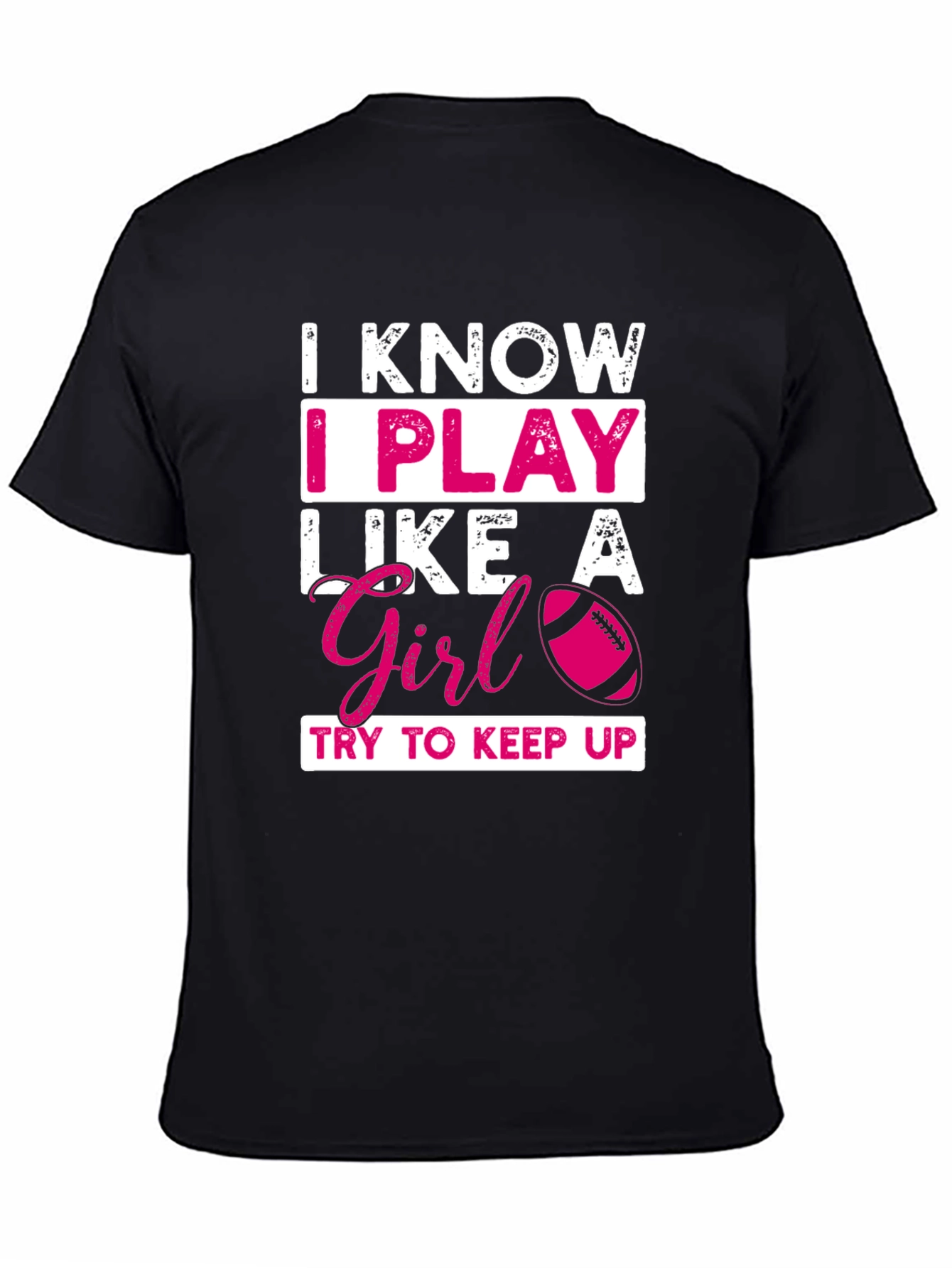 I Play Like a Girl T-Shirt