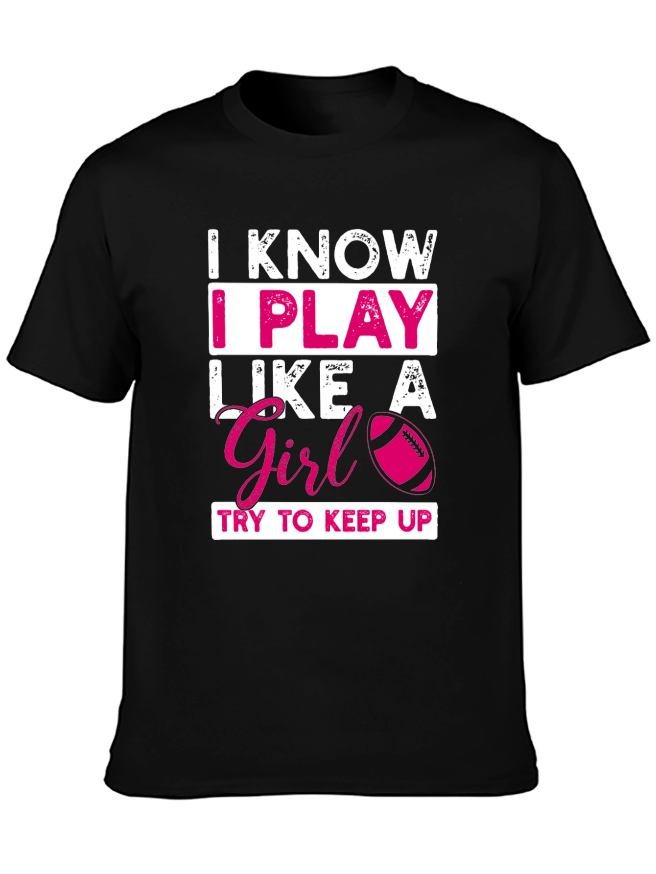 I Play Like a Girl T-Shirt