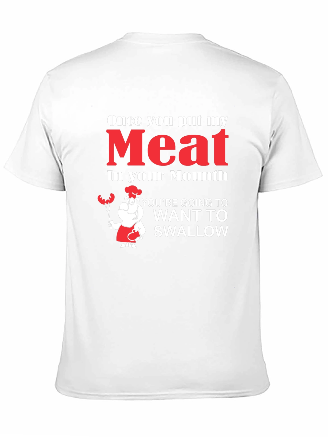 Funny Meat in Your Mouth Graphic T-Shirt