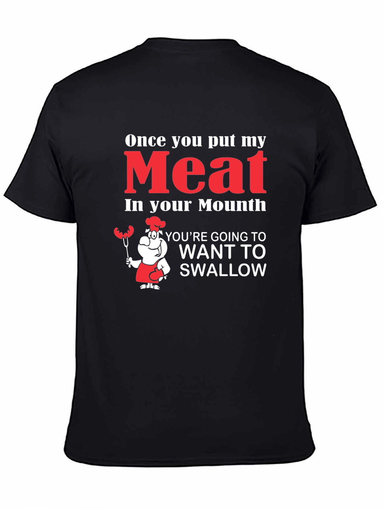 Funny Meat in Your Mouth Graphic T-Shirt