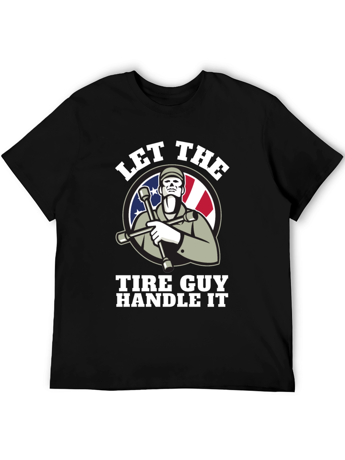 Let The Tire Guy Handle It T-Shirt - Black