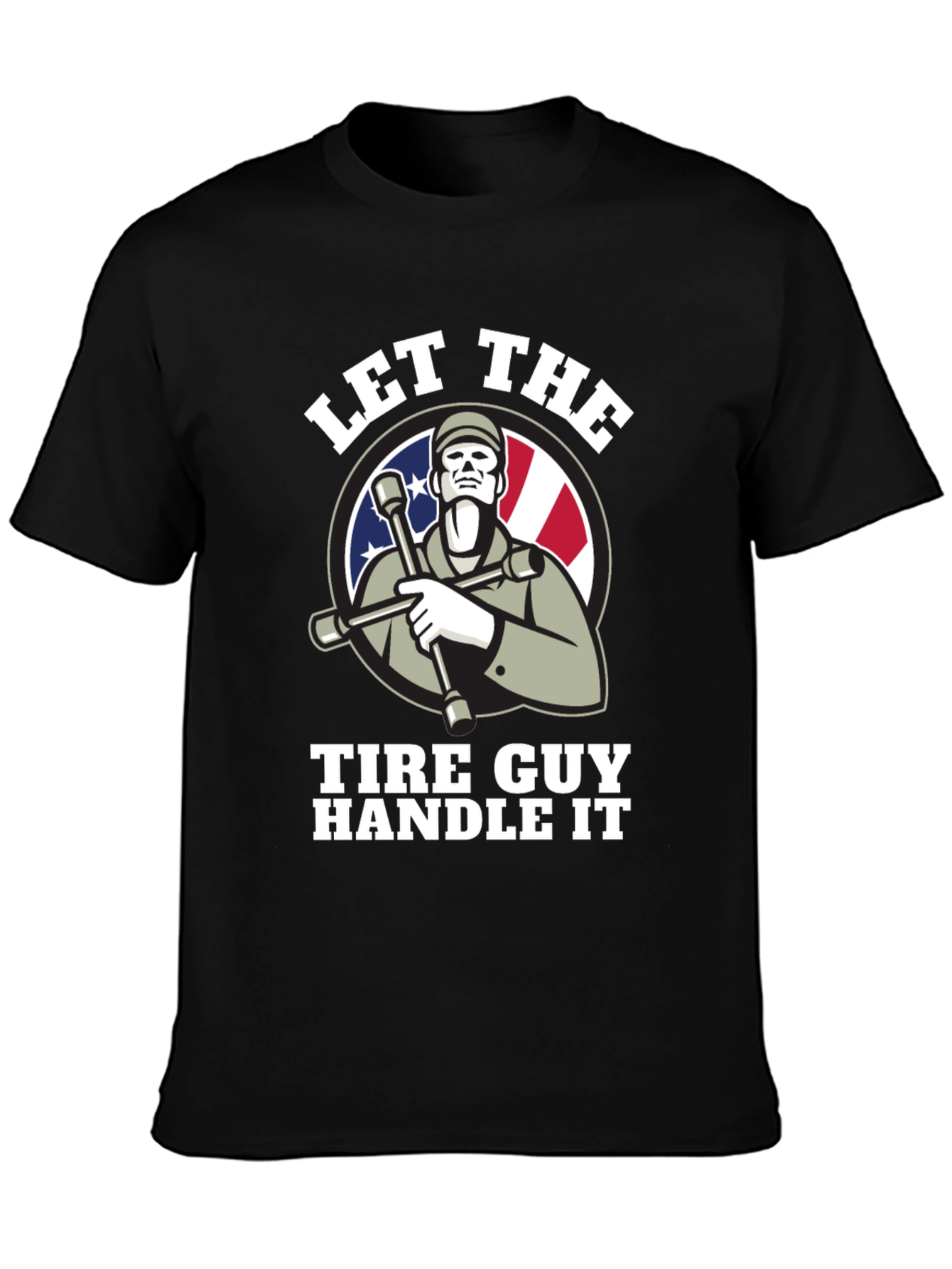 Let The Tire Guy Handle It T-Shirt - Black