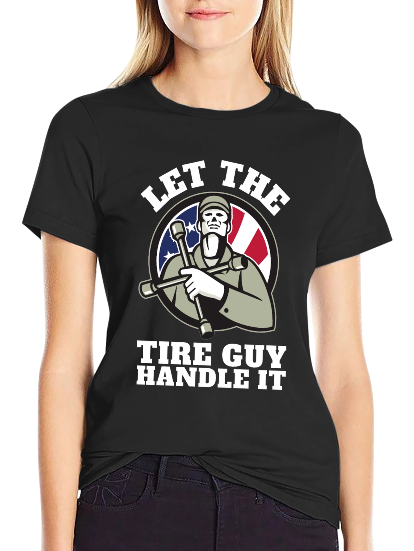 Let The Tire Guy Handle It T-Shirt - Black