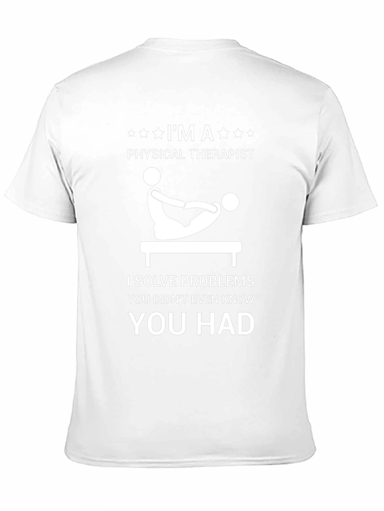 Funny Physical Therapist T-Shirt: I Solve Problems
