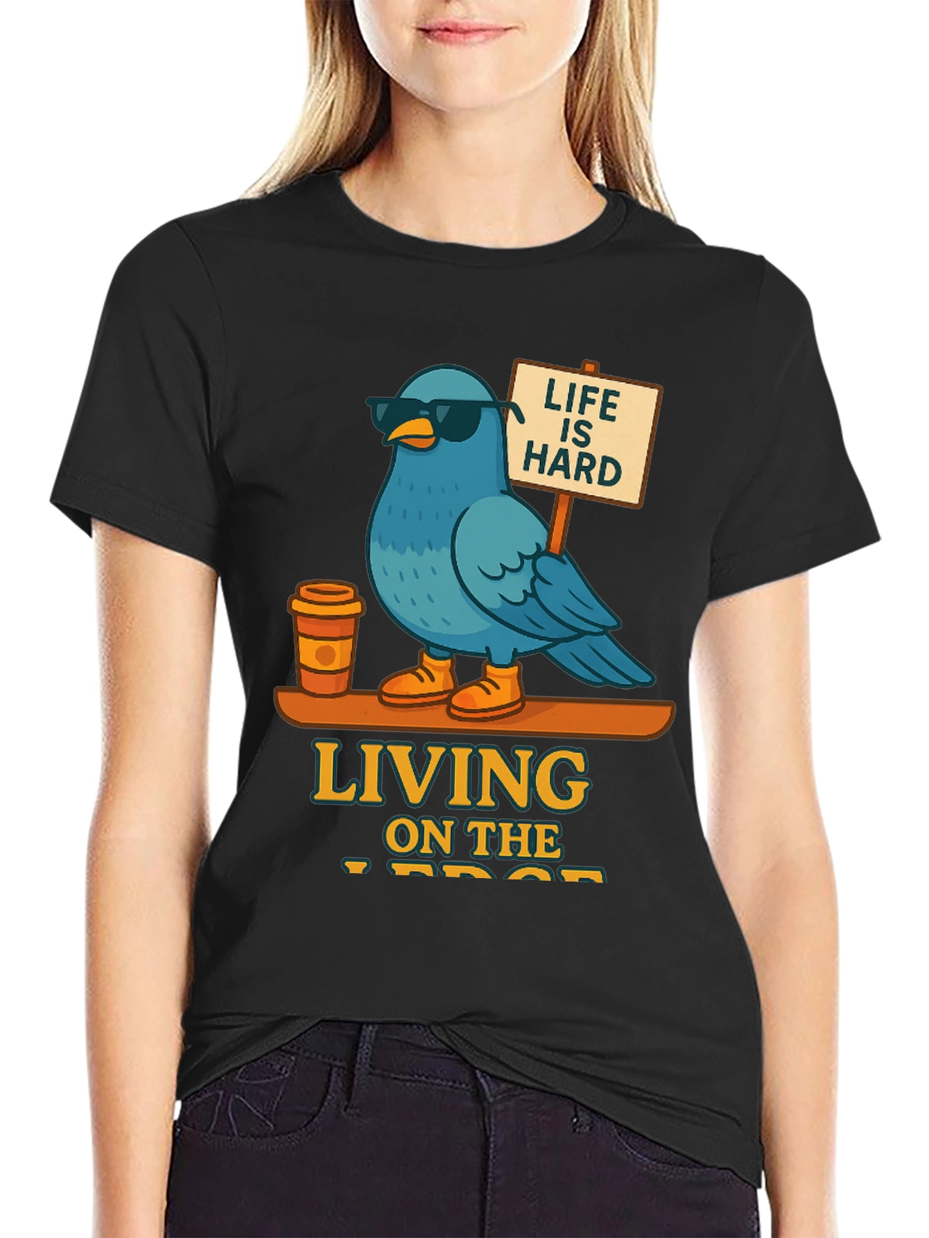 Life is Hard - Blue Bird T-Shirt