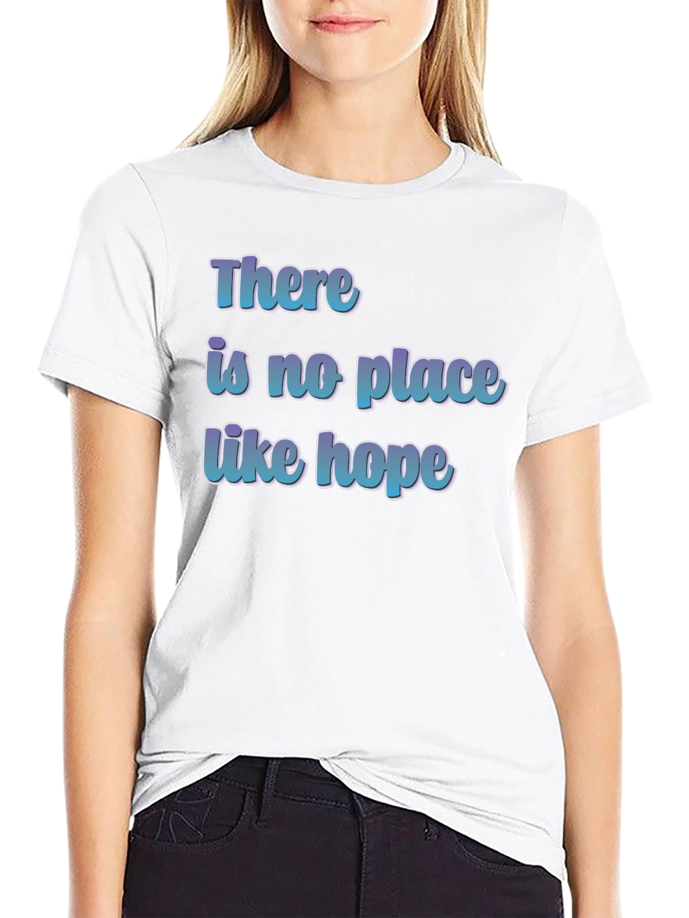 There is No Place Like Hope T-Shirt