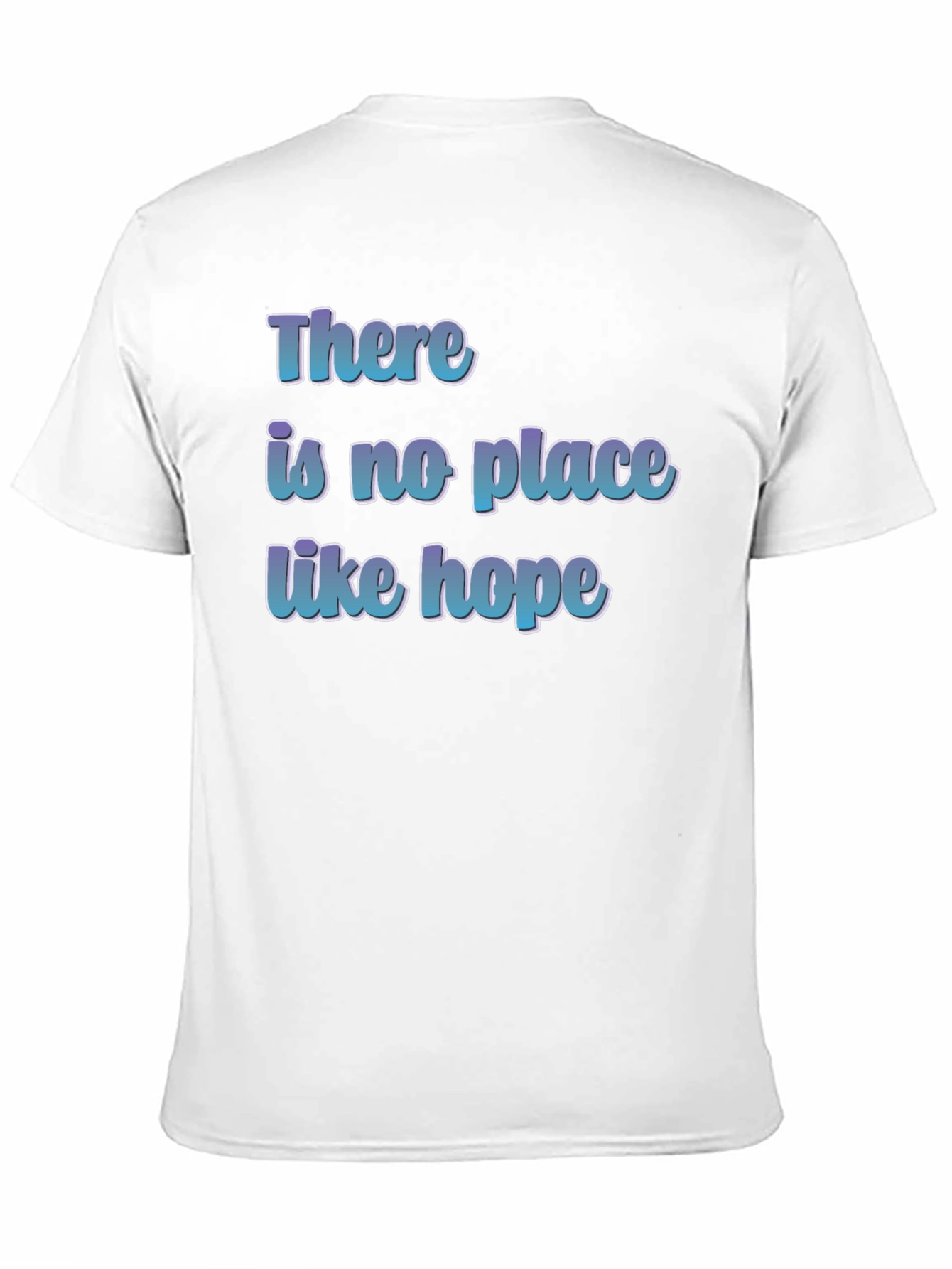 There is No Place Like Hope T-Shirt