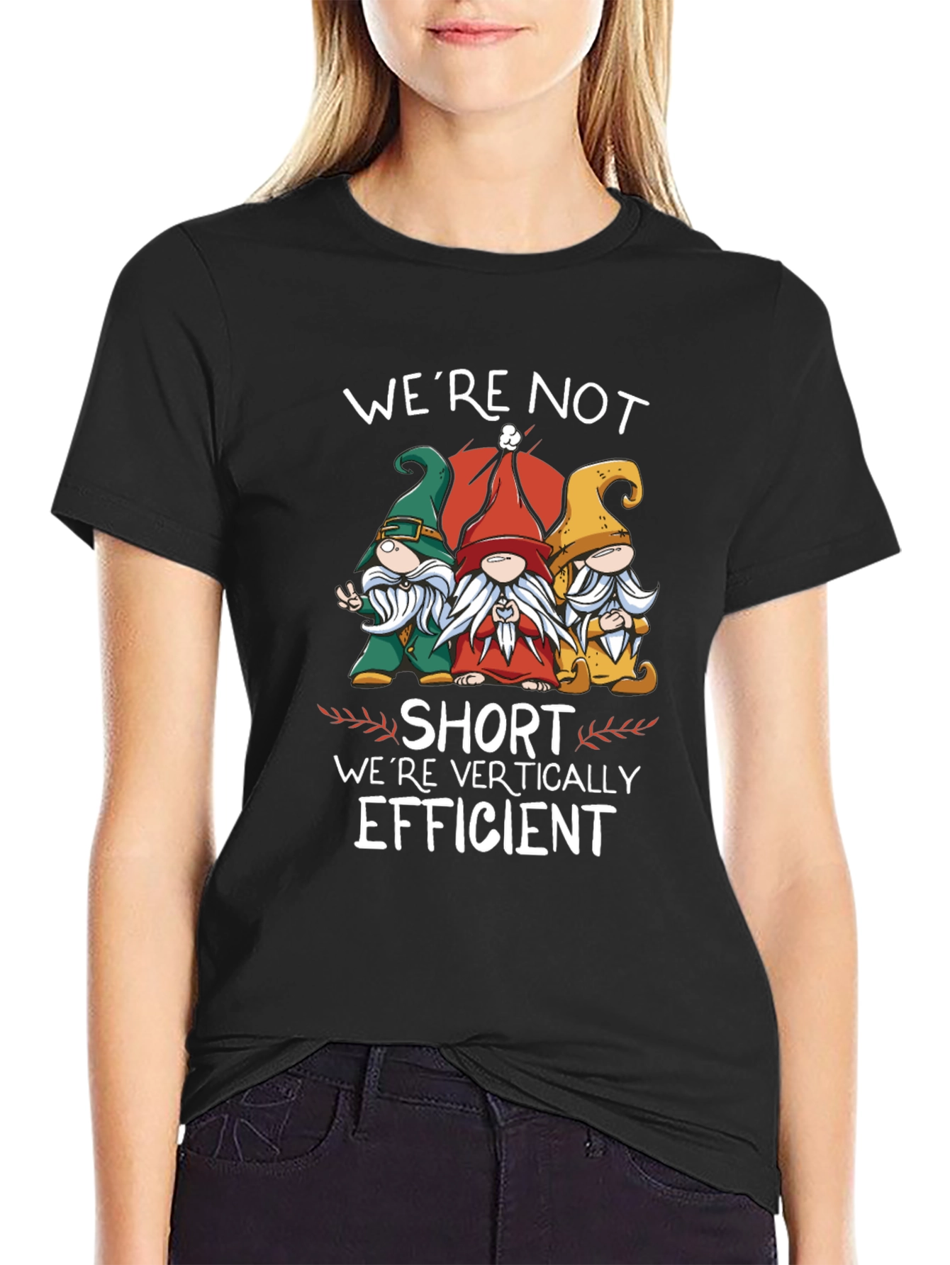Funny Gnome T-Shirt - Were Vertically Efficient