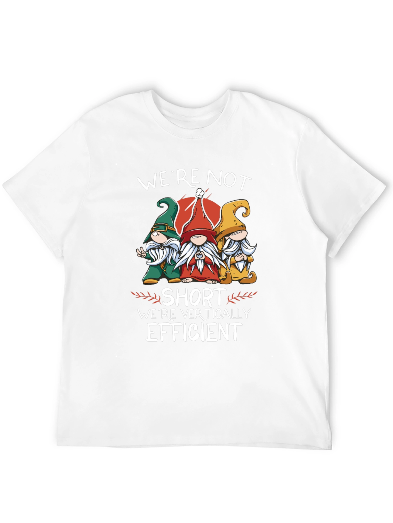 Funny Gnome T-Shirt - Were Vertically Efficient