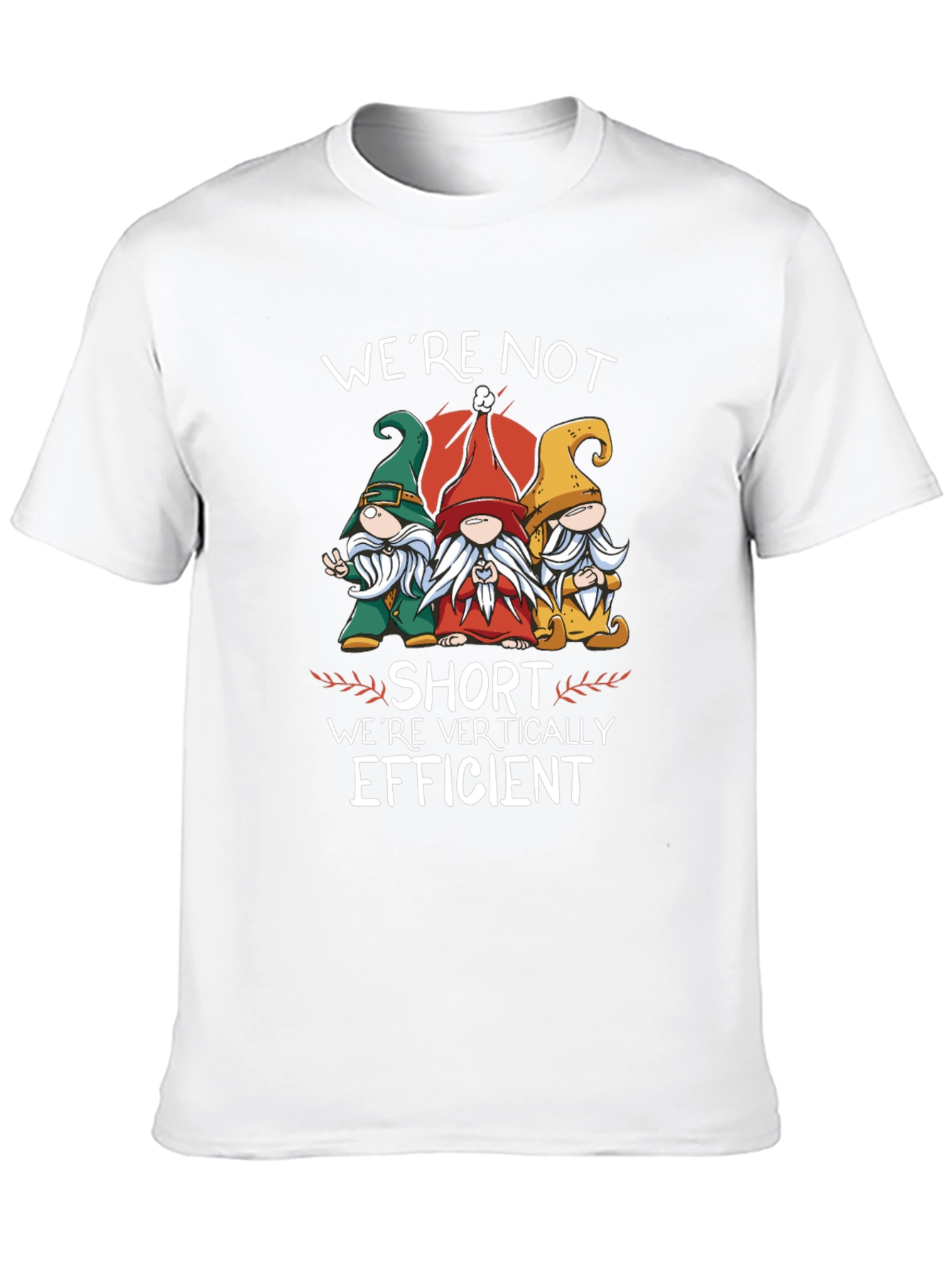 Funny Gnome T-Shirt - Were Vertically Efficient