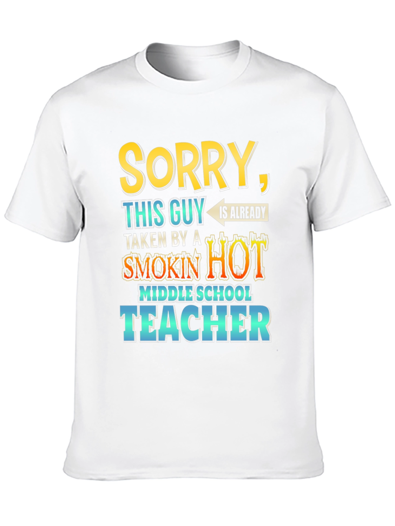 Smokin Hot Middle School Teacher Taken T-Shirt