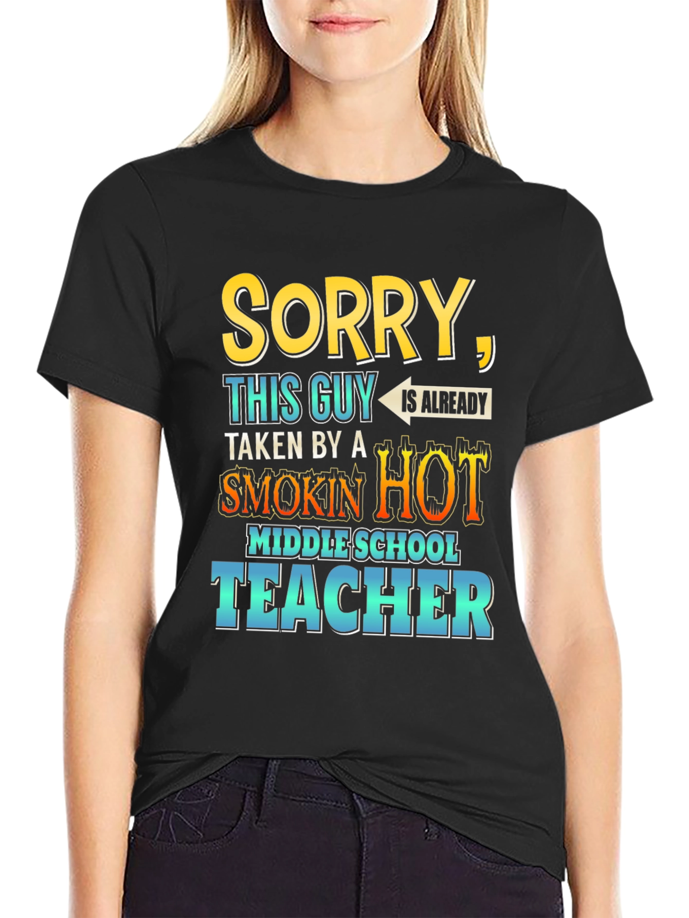 Smokin Hot Middle School Teacher Taken T-Shirt