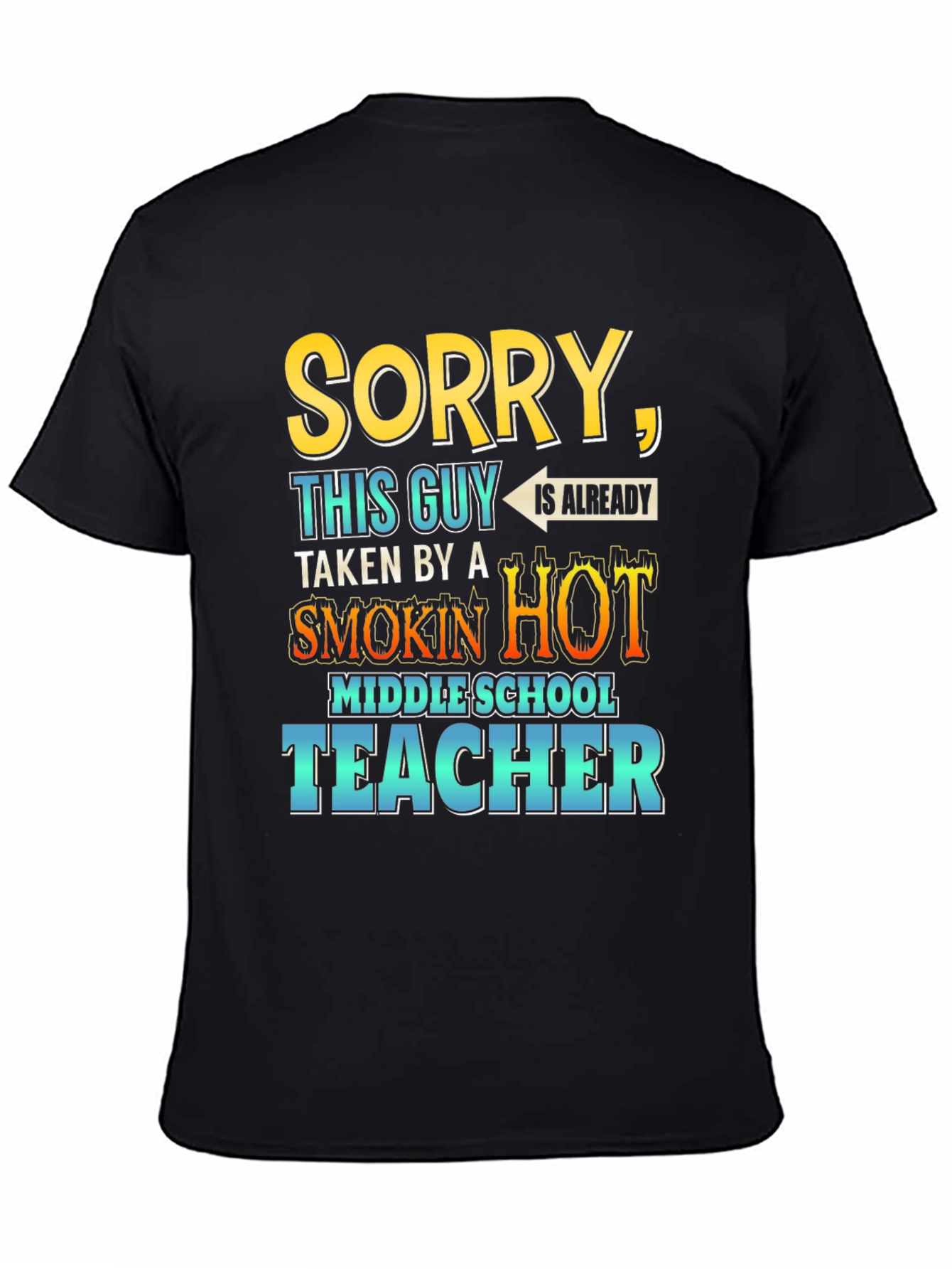 Smokin Hot Middle School Teacher Taken T-Shirt