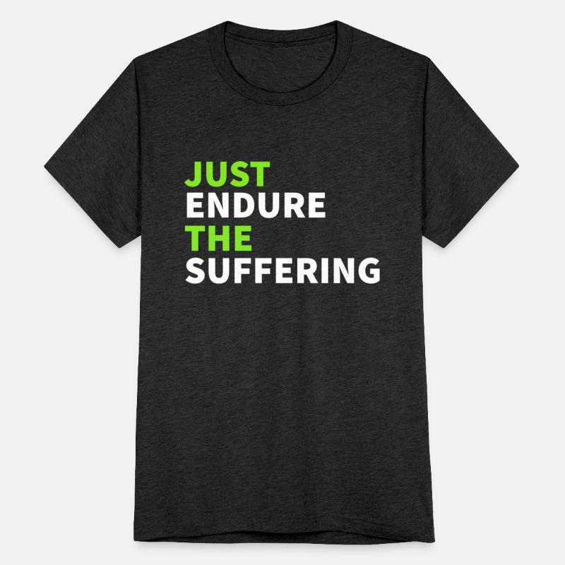 Just Endure The Suffering