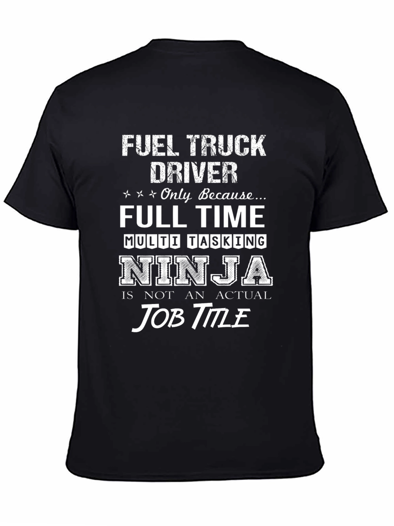 Fuel Truck Driver T-Shirt Ninja Job Title