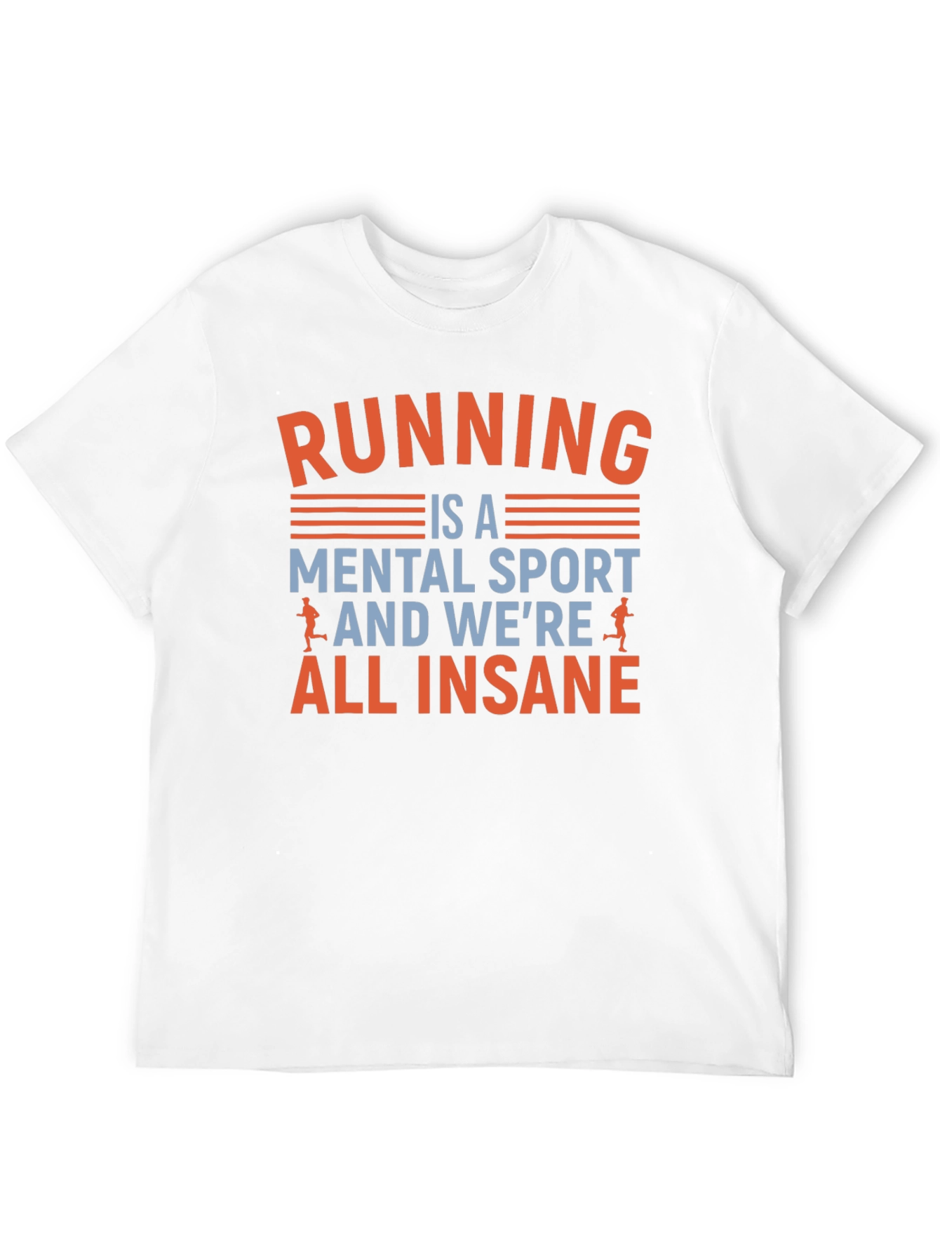 Running is a Mental Sport T-Shirt