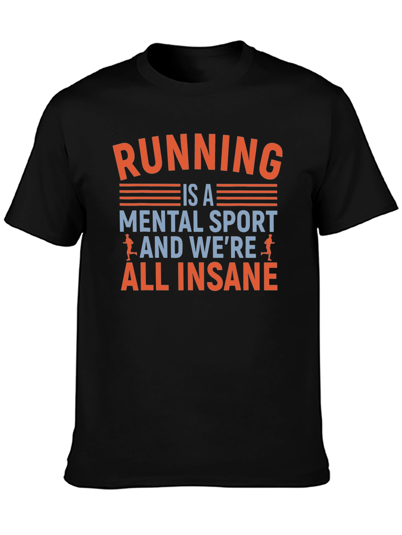 Running is a Mental Sport T-Shirt