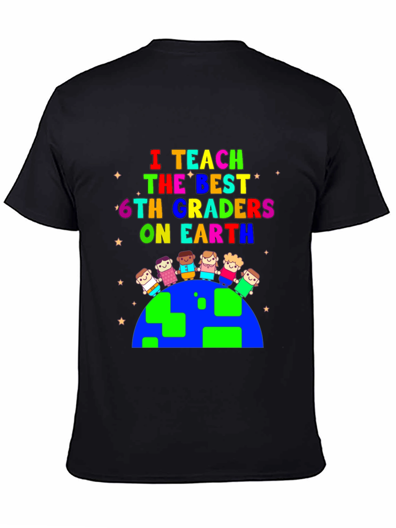 I Teach The Best 6th Graders T-Shirt