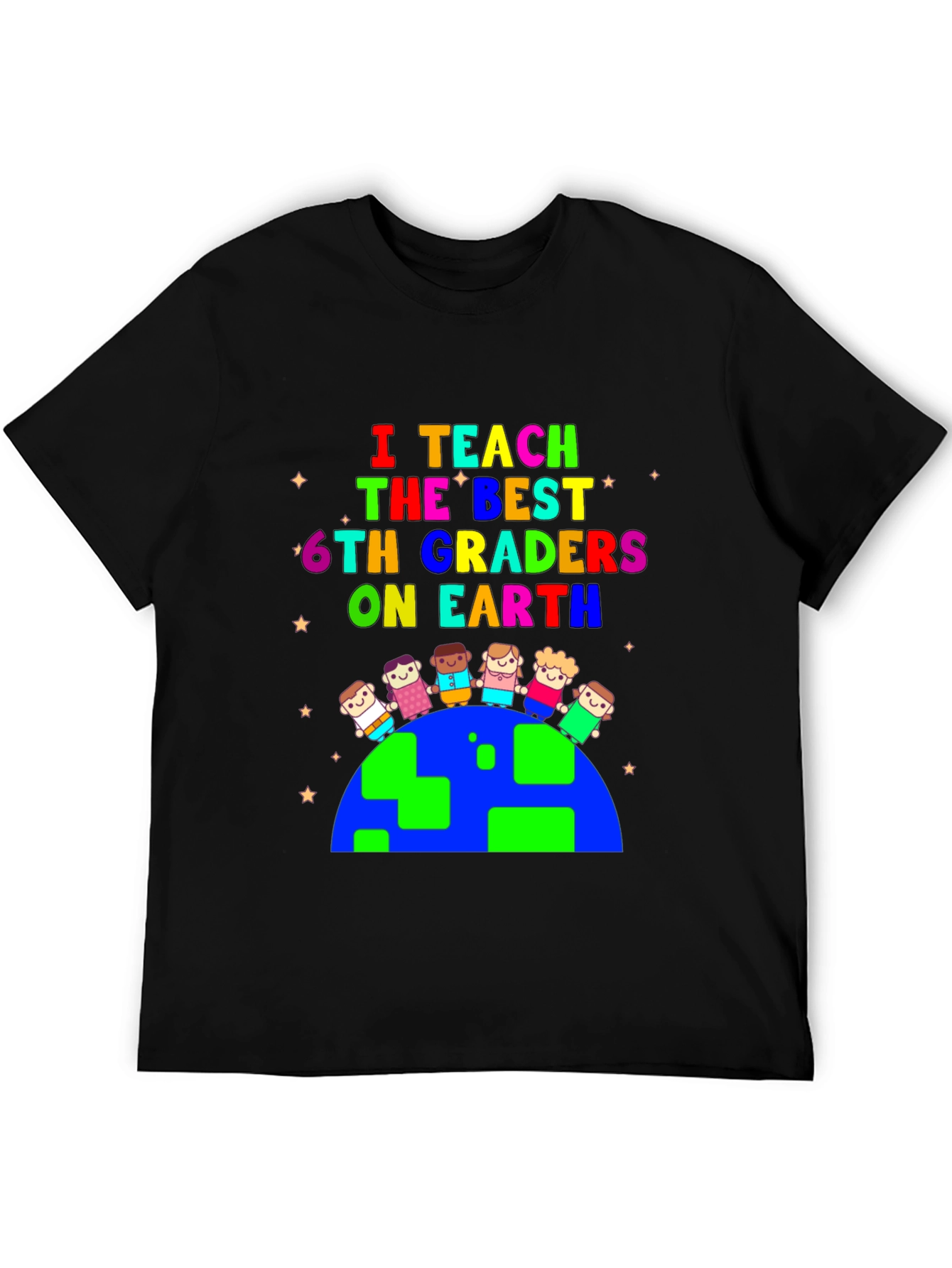 I Teach The Best 6th Graders T-Shirt