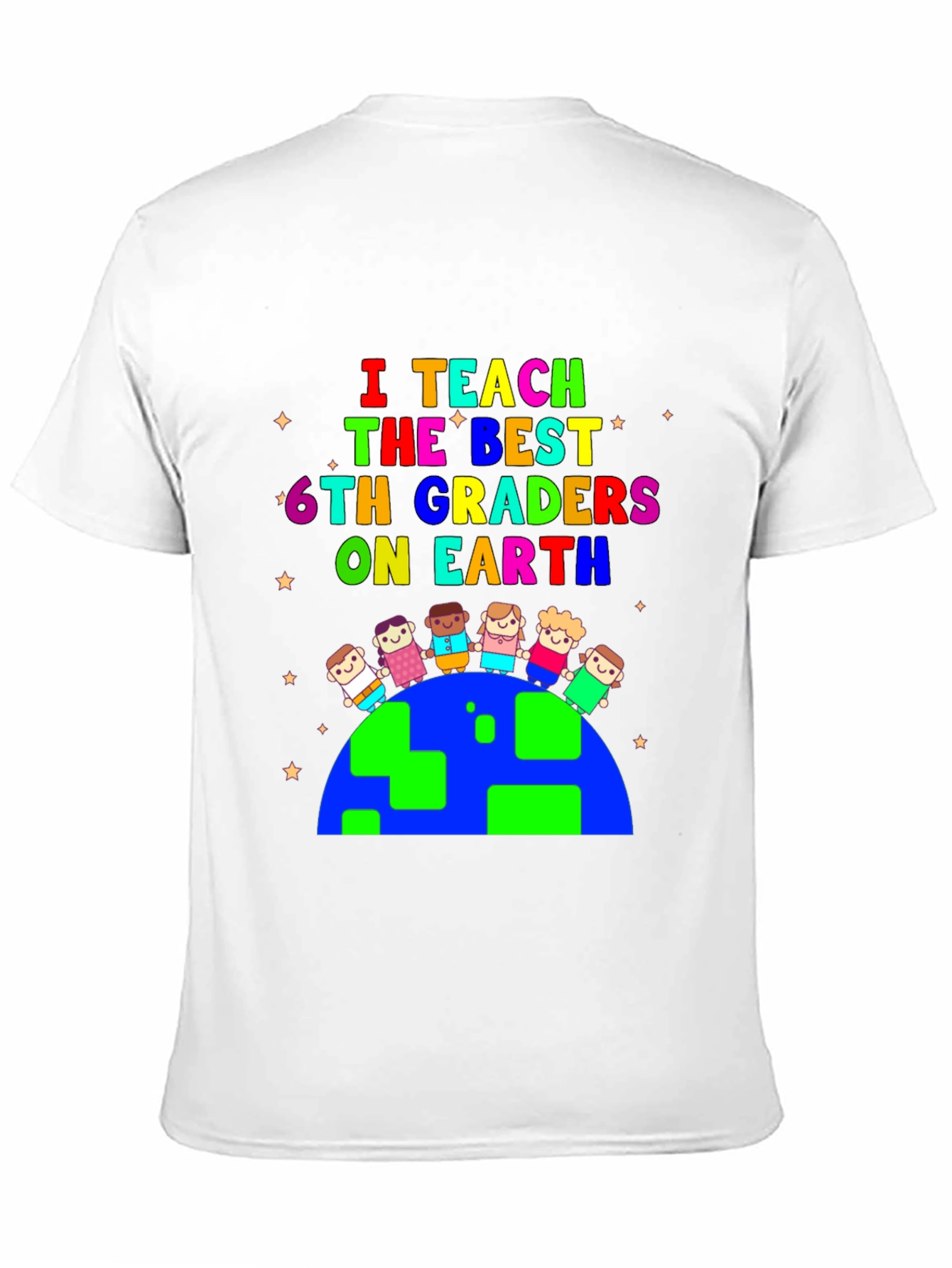 I Teach The Best 6th Graders T-Shirt