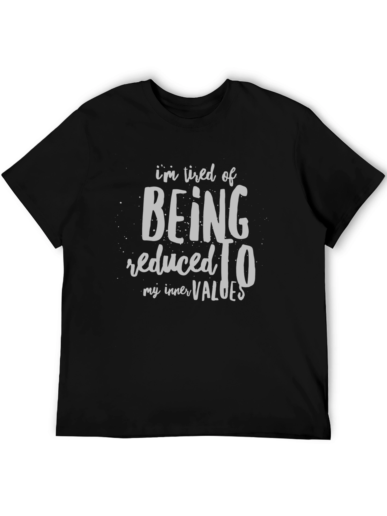 Tired of Being Reduced T-Shirt