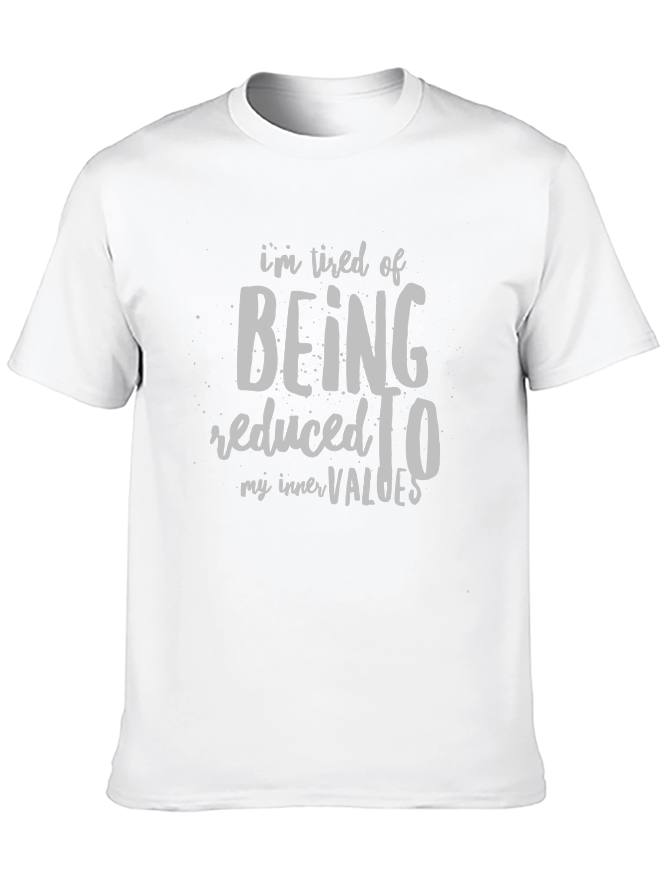 Tired of Being Reduced T-Shirt