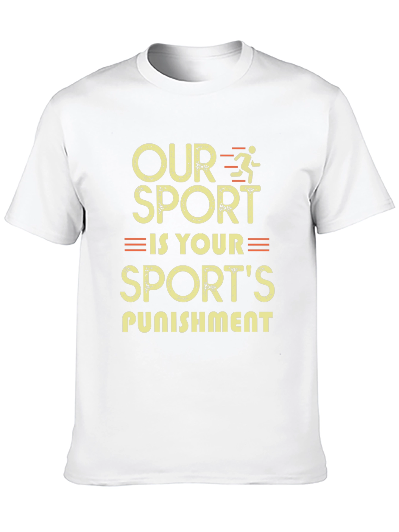 Our Sport is Your Punishment Running T-Shirt