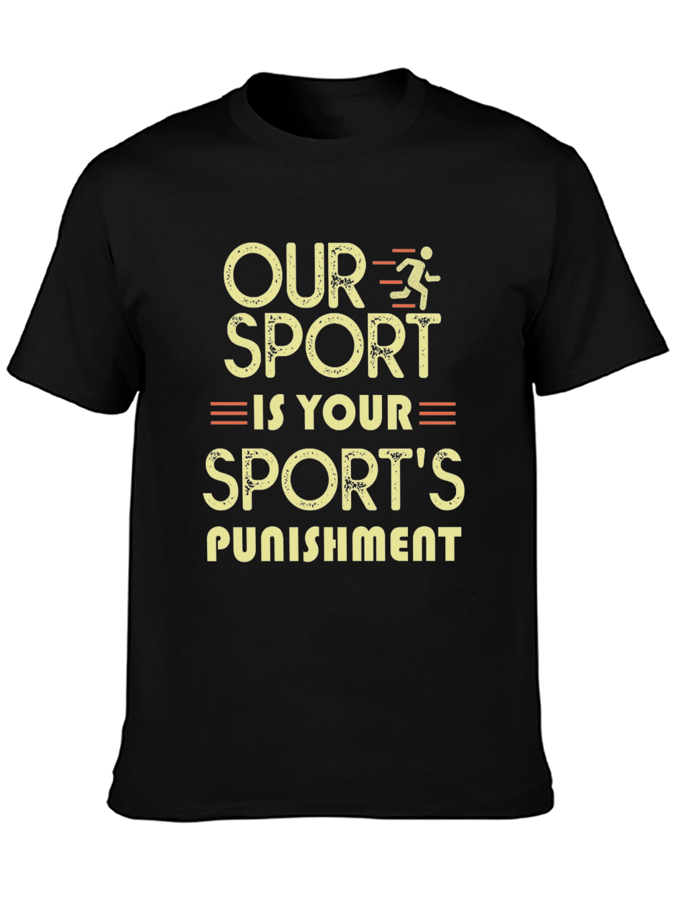 Our Sport is Your Punishment Running T-Shirt
