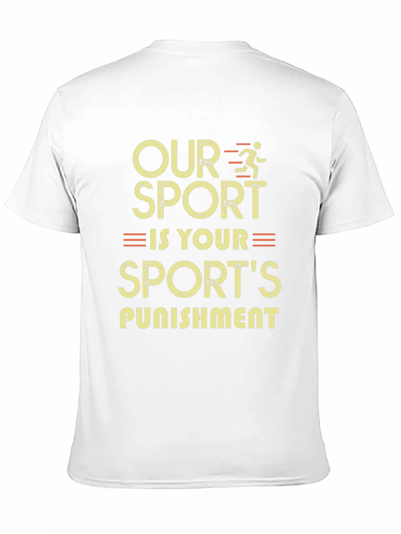 Our Sport is Your Punishment Running T-Shirt