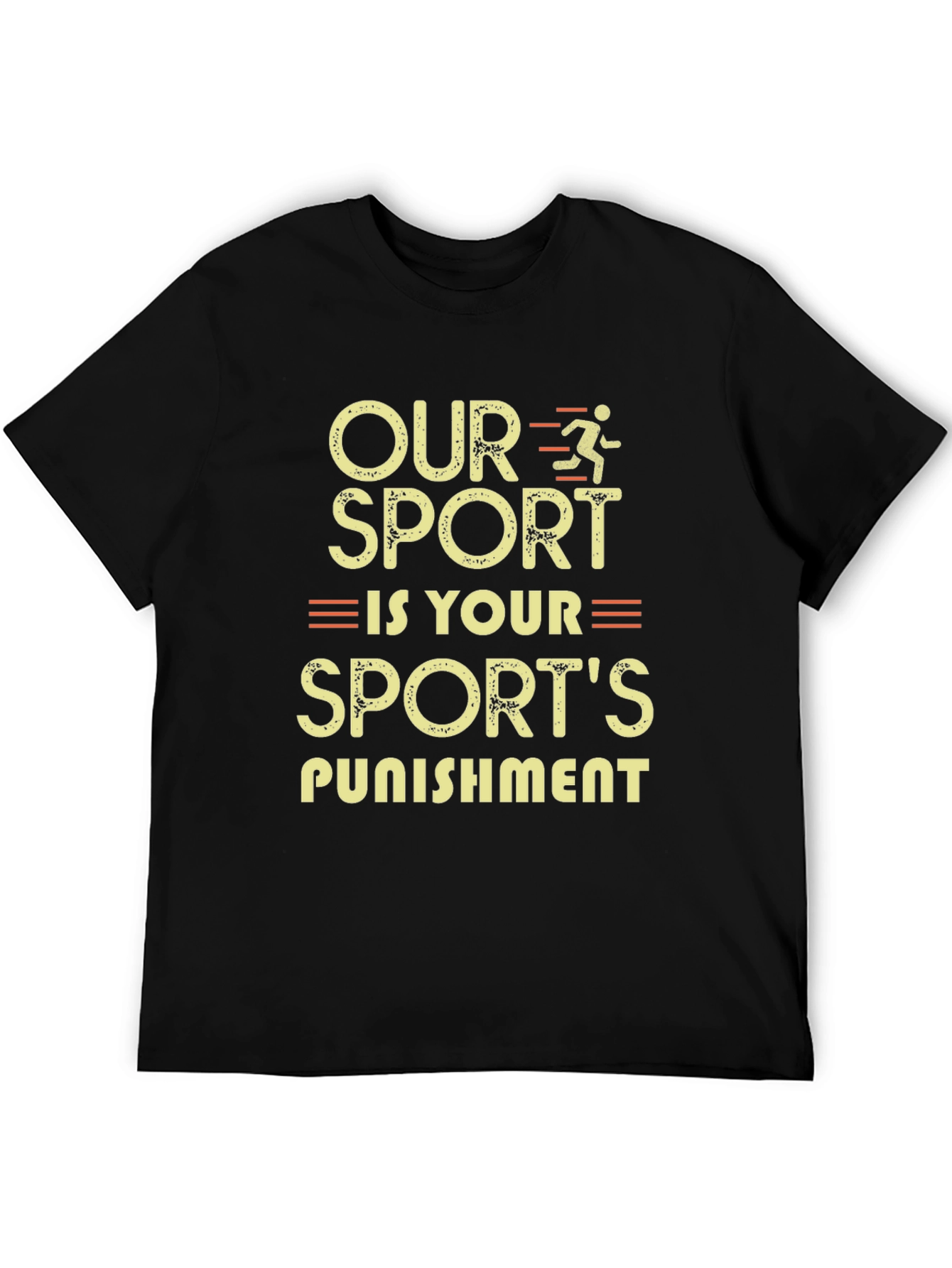 Our Sport is Your Punishment Running T-Shirt
